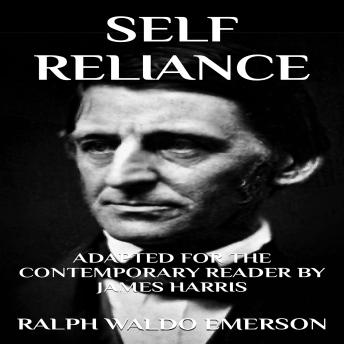 Self Reliance: Adapted for the Contemporary Reader