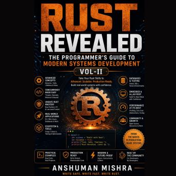 Rust Revealed: The Programmer’s Guide to Modern System Development  VOL-II