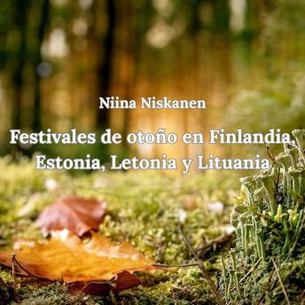 [Spanish] - Festivales de otoño en Finlandia, Estonia, Letonia y Lituania