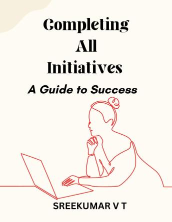 Completing All Initiatives: A Guide to Success