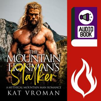 The Mountain Lionman's Stalker: A Mythical Mountain Man Romance