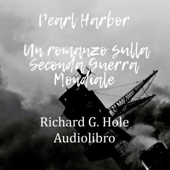 [Italian] - Pearl Harbor: Un romanzo sulla Seconda Guerra Mondiale