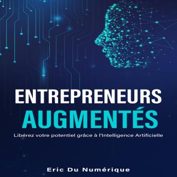 [French] - Entrepreneurs Augmentés: Libérez votre potentiel grâce à l'Intelligence Artificielle