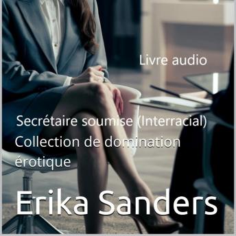 [French] - Secrétaire Soumise (Interracial): Collection de domination érotique 20