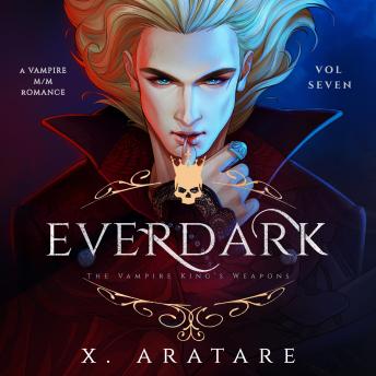 Ever Dark: The Vampire King's Weapons: Vol 7 A M/M Vampire Romance