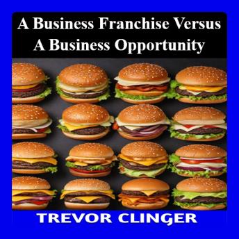 A Business Franchise vs. a Business Opportunity