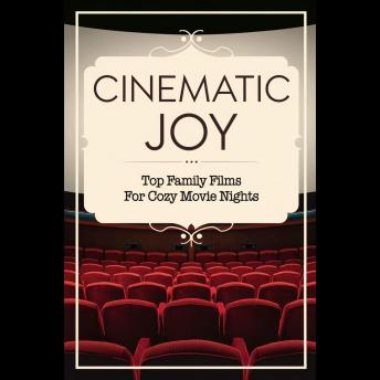 Cinematic Joy: Top Family Films for Cozy Movie Nights