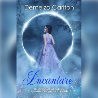 [Italian] - Incantare: Una Rivisitazione Fiabesca Romantasy de La Bella e la Bestia