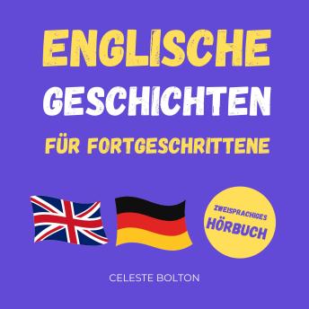 [German] - Englische Geschichten Für Fortgeschrittene: Zweisprachiges Hörbuch