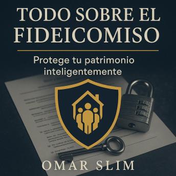[Spanish] - Todo sobre el Fideicomiso