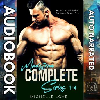 Maelstrőm Complete Series 1-4:: An Alpha Billionaire Romance Boxed Set