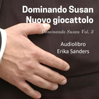 [Italian] - Dominando Susan. Nuovo Giocattolo: Dominando Susan Vol. 3