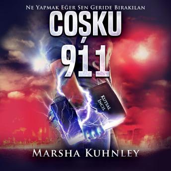 [Turkish] - Coşku 911: Ne Yapmak Eğer Sen Geride Bırakılan