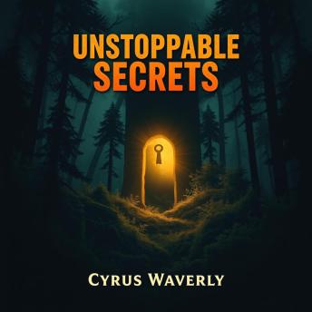 Unstoppable Secrets: Reignite Your Desire: 'Ignite your passion with 'Unstoppable Secrets'—dynamic audio lessons that fuel your desire for success!'
