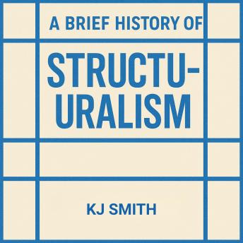 A Brief History of Structuralism