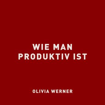 [German] - Wie man produktiv ist