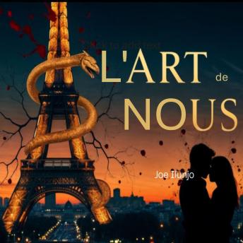 [French] - L'Art de Nous: Un Roman de l'amour, de l'art et de la résistance dans le Paris des années 1950