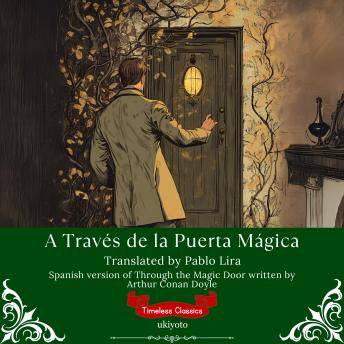 [Spanish] - A Través de la Puerta Mágica | Spanish Translation of Through the Magic Door