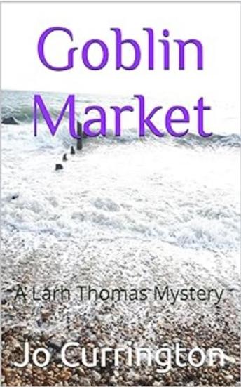 Goblin Market: A Larh Thomas Mystery