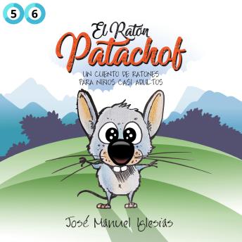 [Spanish] - El ratón Patachof | Libro 3: Un cuento de ratones para niños casi adultos | Cuentos 5 y 6