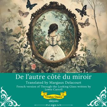 [French] - De l’autre côté du miroir | French Version of Through The Looking Glass