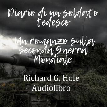[Italian] - Diario di un soldato tedesco: Un romanzo sulla Seconda Guerra Mondiale