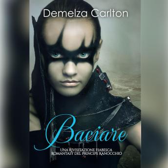 [Italian] - Baciare: Una Rivisitazione Fiabesca Romantasy del Principe Ranocchio