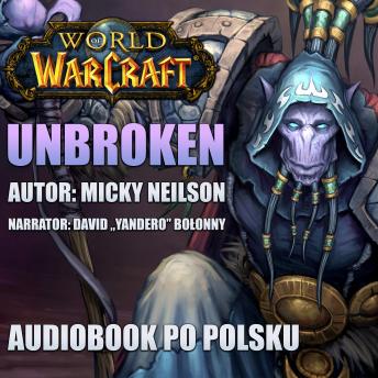 World of Warcraft: 'Unbroken' by Micky Neilson - Audiobook PL - Blizzard Entertainment