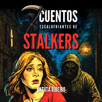 [Spanish] - 7 Cuentos Escalofriantes De Stalkers
