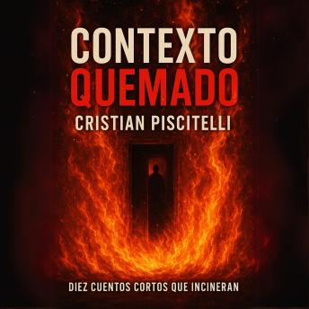 [Spanish] - CONTEXTO QUEMADO: Diez cuentos cortos que incineran
