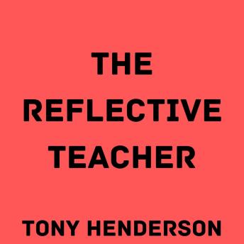 The Reflective Teacher