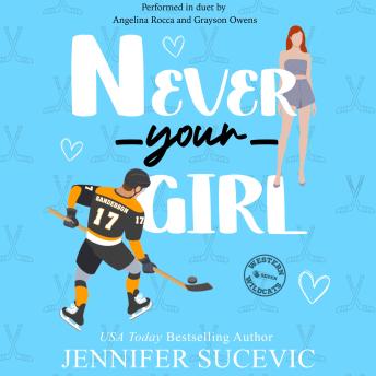 Never Your Girl: An Enemies-to-Lovers Secret Identity Fake Dating Sports Romance