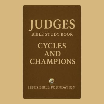 Judges Bible Study Book: Cycles and Champions