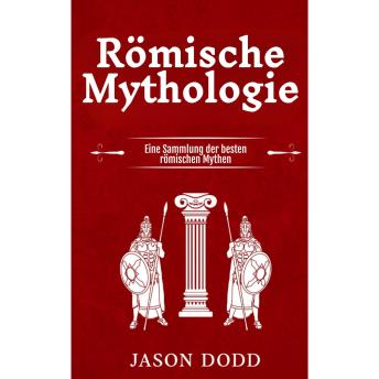 [German] - Römische Mythologie: Eine Sammlung der besten römischen Mythen