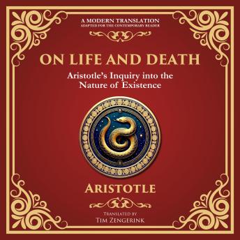 On Life and Death: Aristotle’s Inquiry into the Nature of Existence