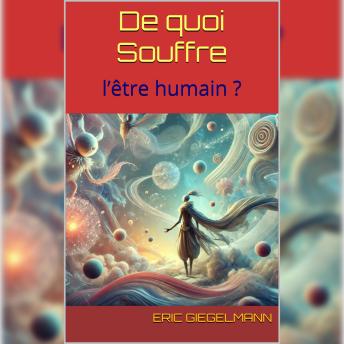 [French] - De quoi souffre l’être humain: Connecter le Monde et Au-Delà
