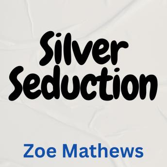 Silver Seduction: Reigniting Passion Later in Life