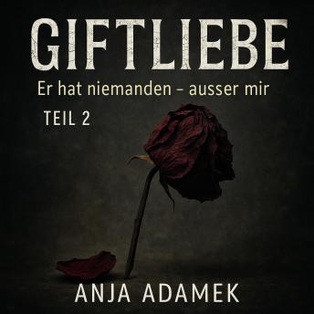 [German] - Giftliebe: Er hat niemanden - außer mir