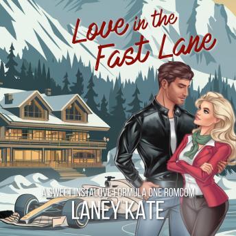 Love in the Fast Lane: A Sweet Instalove Formula One RomCom Short Read Cover