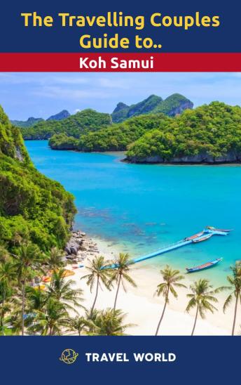 The Travelling Couples Guide to Koh Samui