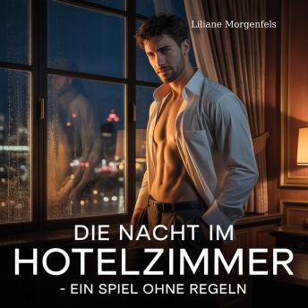 [German] - Die Nacht im Hotelzimmer: Ein Spiel ohne Regeln