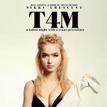 T4M: A Taboo Night with a Trans Prostitute