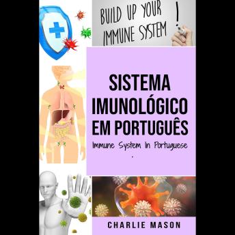 [Portuguese] - Sistema Imunológico Em português/ Immune System In Portuguese: Melhore o sistema imunológico, cure seu intestino e limpe seu corpo naturalmente