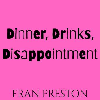Dinner, Drinks, Disappointment