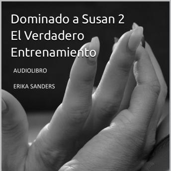 [Spanish] - Dominando a Susan 2. El Verdadero Entrenamiento: Dominando a Susan 2 Vol .1