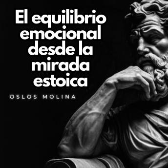 [Spanish] - El equilibrio emocional desde la mirada estoica: Psicologia Para Sanar