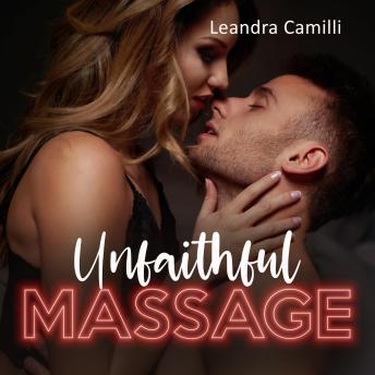 Unfaithful Massage: Steamy Cheating Husband Story