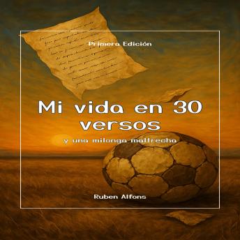 [Spanish] - Mi vida en 30 versos y una milonga maltrecha