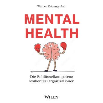 [German] - Mental Health: Die Schlüsselkompetenz resilienter Organisationen