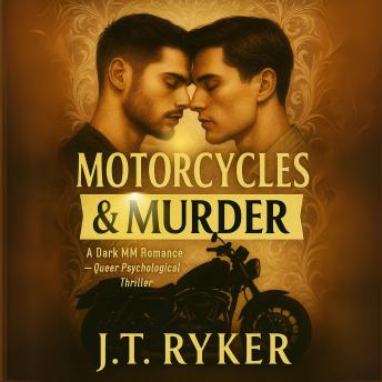 Motorcycles & Murder: A Dark MM Romance: Queer Psychological Thriller